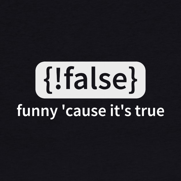 IT Source Code Not False True Humor Gift by JeZeDe